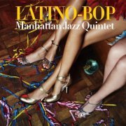 Manhattan Jazz Quintet - Latino-Bop (2010)