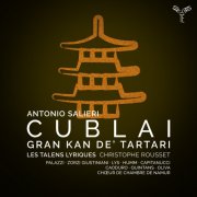 Les Talens Lyriques, Christophe Rousset, Chœur de Chambre de Namur, Mirco Palazzi - Salieri: Cublai, gran kan de' Tartari (2025) [Hi-Res]