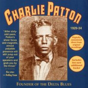 Charlie Patton - Founder of the Delta Blues (2010 Remastered) (1969)