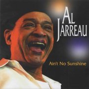 Al Jarreau - Ain't No Sunshinne (2003)