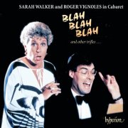 Sarah Walker, Roger Vignoles - Blah Blah Blah & Other Trifles: Cabaret Songs (1989)