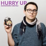 Alessandro Cristeli - Hurry Up (2022)