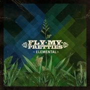 Fly My Pretties - Elemental (2025) [Hi-Res]