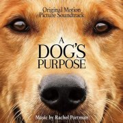 Rachel Portman - A Dog's Purpose (Original Motion Picture Soundtrack) (2017) [Hi-Res]