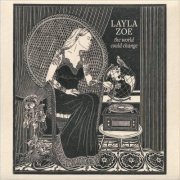 Layla Zoe - The World Could Change (2022) [CD Rip]