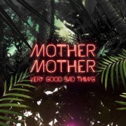 Mother Mother - Very Good Bad Thing (2014)