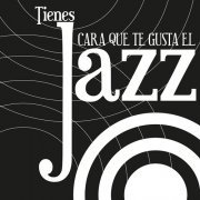 Various Artists - Tienes Cara Que Te Gusta el Jazz | Edición Big Band (2024)