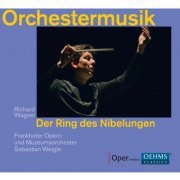 Frankfurt Opera, Museum Orchestra, Sebastian Weigle - Wagner: Orchestral Music from The Ring of the Nibelungen (2013)