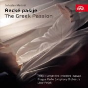 Jaroslav Horácek, Prague Radio Symphony Orchestra, Libor Pešek - Martinů: The Greek Passion (2010)