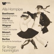 Sir Roger Norrington - Alla Hornpipe. Beethoven: Choral Symphony - Handel: Water Music & Ombra mai fu - Wagner: Lohengrin & Tristan und Isolde - Mozart: Ave verum & Requiem - Berlioz: Symphonie fantastique (2025)