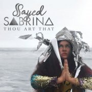 Sayed Sabrina - Thou Art That (2019)