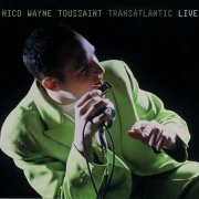 Nico Wayne Toussaint - Transatlantic Live (2004)