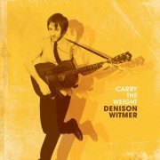 Denison Witmer - Carry the Weight (2008)