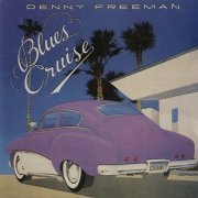 Denny Freeman - Blues Cruise (1991)