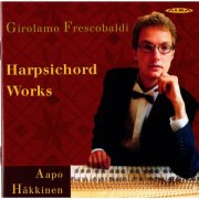 Aapo Hakkinen, Vernon Handley - Frescobaldi: Harpsichord Works (2000)