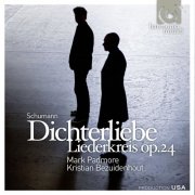 Mark Padmore, Kristian Bezuidenhout - Schumann: Dichterliebe Op. 48, Liederkreis Op. 24 (2010)