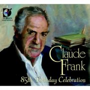 Claude Frank - Claude Frank 85th Birthday Celebration (2011)