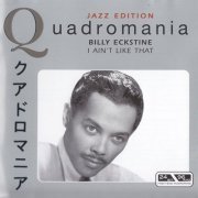 Billy Eckstine - I Ain't Like That (Quadromania, 4 CD)