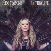 Elise Testone - In This Life (2014)