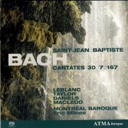 Montreal Baroque, Eric Milnes - J.S. Bach: St. John the baptist,  Cantatas BWV 30, 7, 167 (2005) CD-Rip