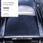 Jerome Sabbagh & Greg Tuohey - No Filter (2018) CD Rip