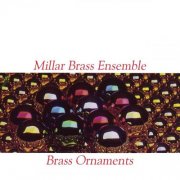 Millar Brass Ensemble - Brass Ornaments (1992)