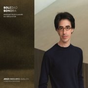 Jesús Noguera Guillén - Soledad sonora: Musique pour clavier du Siècle d'or espagnol (2019)