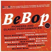 VA - Bebop: Pioneers And Classic Performances 1941-49 (2021)