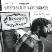John Craigie - Capricorn in Retrograde... Just Kidding... Live in Portland (2016)