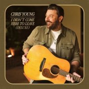 Chris Young - I Didn't Come Here To Leave (Deluxe) (2026) [Hi-Res]