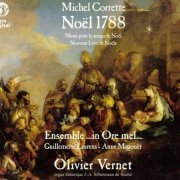 Ensemble ...in Ore mel..., Olivier Vernet - Michel Corrette: Noel 1788 (2007) CD-Rip