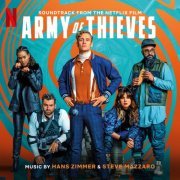 Hans Zimmer, Steve Mazzaro - Army of Thieves (Soundtrack from the Netflix Film) (2021) [Hi-Res]