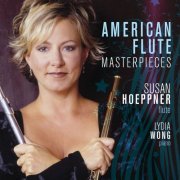 Susan Hoeppner, Lydia Wong - American Flute Masterpieces (2011)