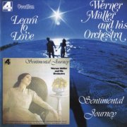 Werner Muller And His Orchestra - Learn To Love & Sentimental Journey (2011) CD-Rip