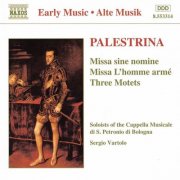 San Petronio Cappella Musicale Soloists, Sergio Vartolo - Palestrina: Missa sine nomine, Missa L'homme armé, Three motets (1997)