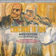 Adam Kostecki, Carsten Petermann, Polish Chamber Philharmonic Orchestraб Hannover Chamber Orchestra - Chaconne in Two: Meditation (2024)