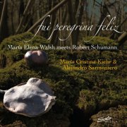María Cristina Kier and Alejandro Sarmentero - Fui peregrina feliz: Maria Elena Walsh Meets Robert Schumann (2025) [Hi-Res]