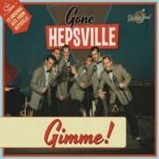 Gone Hepsville - Gimme! (2018)