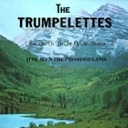 Trumpelettes - I've Been To The Top Of The Mountain (I've Seen The Promised Land) (2025)