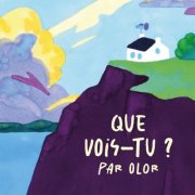 Olor - Que vois-tu ? (2025) Hi-Res