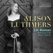 Alison Luthmers - J.H. Roman: Assaggi for solo violin (2025) [Hi-Res]