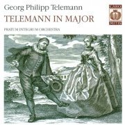 Pratum Integrum Orchestra - Telemann in Major (2005)