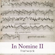 Fretwork - In Nomine II (2019) [Hi-Res]