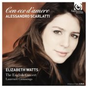 Elizabeth Watts, The English Concert & Laurence Cummings - Alessandro Scarlatti: Con eco d'amore (2015) [CD Rip]