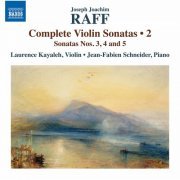 Laurence Kayaleh - Raff: Complete Violin Sonatas, Vol. 2 (2019) [Hi-Res]