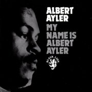 Albert Ayler - My Name Is Albert Ayler (1964)