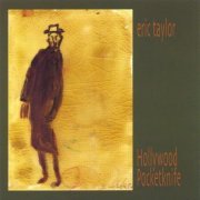 Eric Taylor - Hollywood Pocketknife (2007) FLAC