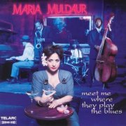 Maria Muldaur - Meet Me Where They Play The Blues (1999)