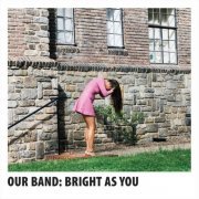 Our Band - Bright as You (2021)