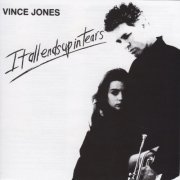 Vince Jones - It All Ends Up In Tears (1987)